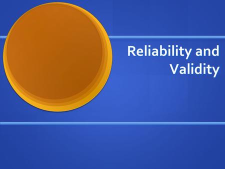 Reliability and Validity. Criteria of Measurement Quality How do we judge the relative success (or failure) in measuring various concepts? How do we judge.