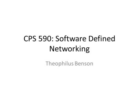 CPS 590: Software Defined Networking