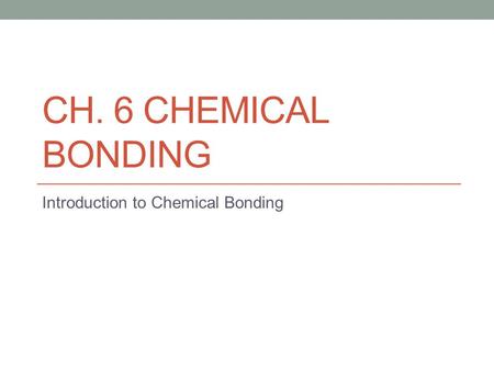 Introduction to Chemical Bonding