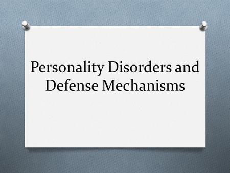 Personality Disorders and Defense Mechanisms