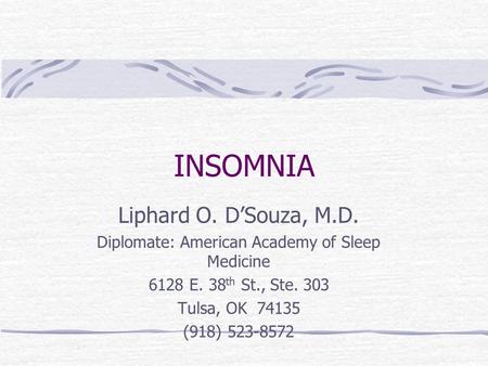 Diplomate: American Academy of Sleep Medicine