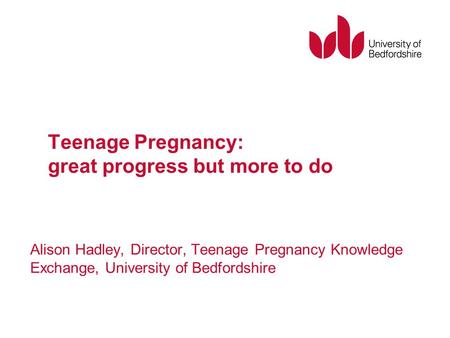 Teenage Pregnancy: great progress but more to do