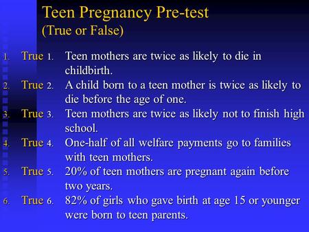 Teen Pregnancy Pre-test (True or False)