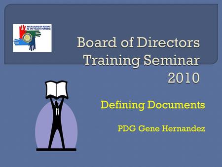 Defining Documents PDG Gene Hernandez.  The Vehicle Code regulates how we travel along our highways. When we stop, when we go, and how fast we go. 