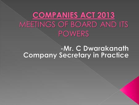 173 (1):  First Board Meeting  Minimum Number of Meetings  Interval between two consecutive board meetings  Exemption by notifications.