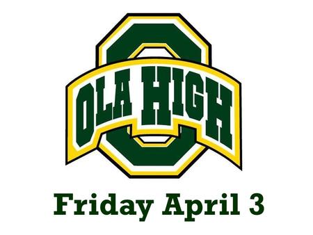 Friday April 3. LUNCH Pizza, Chicken Sandwich, Chicken Strips w/Roll, Garden Salad w/Turkey & Cheese, Whole Kernel Corn, California Blend, Orange.