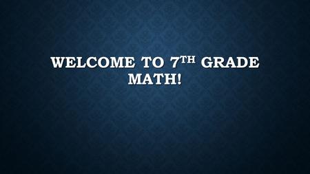 WELCOME TO 7 TH GRADE MATH!. ABOUT MRS. BOOK Originally from Evansville Originally from Evansville Graduated from USI (in Evansville) Graduated from USI.