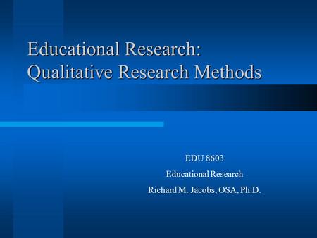 Educational Research: Qualitative Research Methods