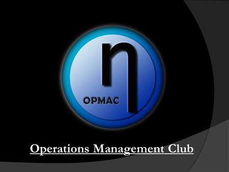 Operations Management Club. What’s next? 2011 2012 2013 Society Mini Club Club IIMB’s fastest growing student body.