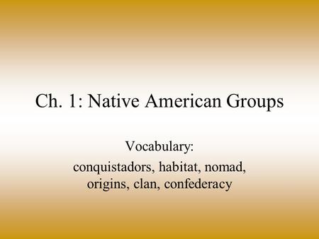 Ch. 1: Native American Groups