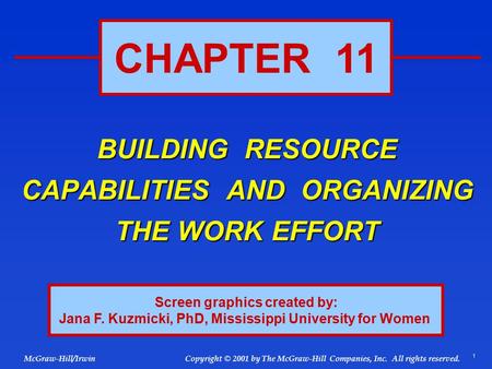 1 © 2001 by The McGraw-Hill Companies, Inc. All rights reserved. McGraw-Hill/Irwin Copyright BUILDING RESOURCE CAPABILITIES AND ORGANIZING THE WORK EFFORT.