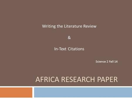 Writing the Literature Review & In-Text Citations Science 2 Fall 14