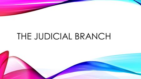 The judicial branch.