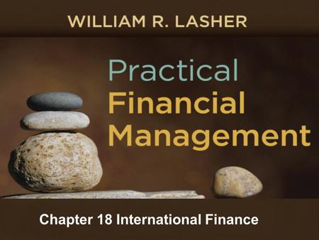 Chapter 18 International Finance. International Finance Business has become increasingly international International business has changed from import/export.