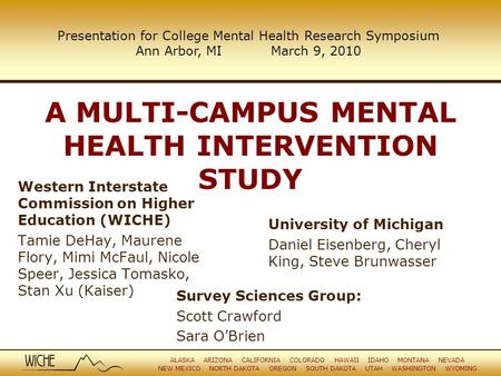 ALASKA ARIZONA CALIFORNIA COLORADO HAWAII IDAHO MONTANA NEVADA NEW MEXICO NORTH DAKOTA OREGON SOUTH DAKOTA UTAH WASHINGTON WYOMING A MULTI-CAMPUS MENTAL.