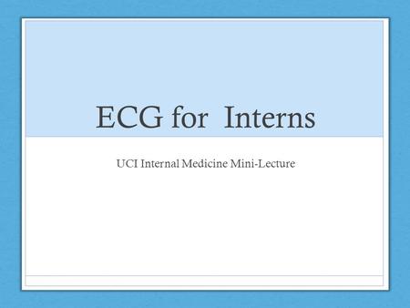 UCI Internal Medicine Mini-Lecture