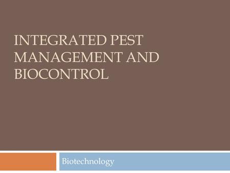 Integrated Pest Management and Biocontrol