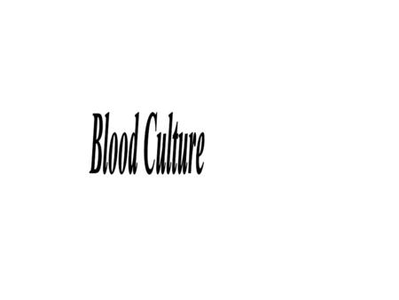 Only 5-15% of blood cultures are (+) in febrile patients. A.Types of bacteremia: Extravascular: via the lymphatic's. Intravascular: i.e. CVC infections.