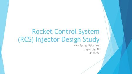 Rocket Control System (RCS) Injector Design Study