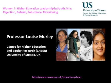 Diversity, Democratisation and Difference: Theories and Methodologies Women in Higher Education Leadership in South Asia: Rejection, Refusal, Reluctance,