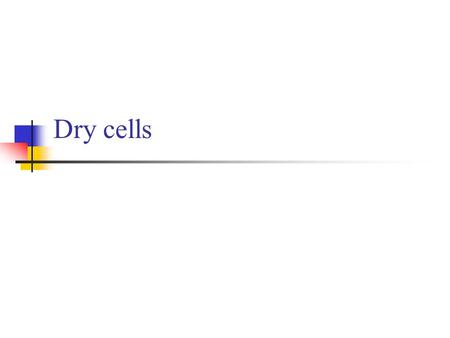 Dry cells. Simple chemical cell Zinc Simple chemical cell Overall equation (Redox reaction): Zn(s) + CuSO 4 (aq)  ZnSO 4 (aq) + Cu(s) Ionic equation: