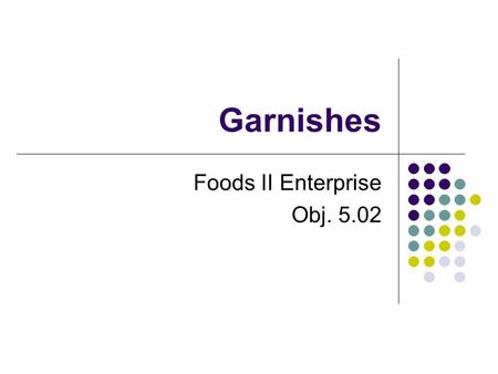 Foods II Enterprise Obj. 5.02