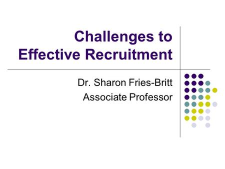 Challenges to Effective Recruitment