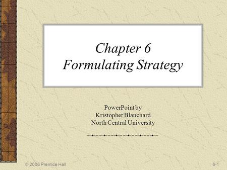 Chapter 6 Formulating Strategy