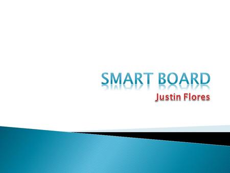  Founded in 1987  Intended for presentation purposes  First interactive whiteboard in 1991  More than 2.3 million SMART Boards installed around the.