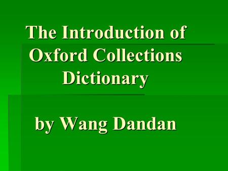 The Introduction of Oxford Collections Dictionary by Wang Dandan.