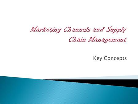 Marketing Channels and Supply Chain Management