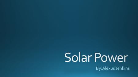 5 Reasons To Go Solar 1.Good for the environment 2.It’s a solid home investment 3.Solar energy systems are durable 4.Solar has a fixed energy.