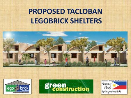 PROPOSED TACLOBAN LEGOBRICK SHELTERS.