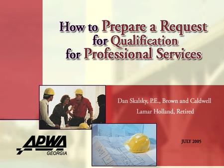 Agenda Overview Why Qualifications Based Selection? Elements of the Request for Qualifications Initial Questions Example 1 - General Stretch Break!!!