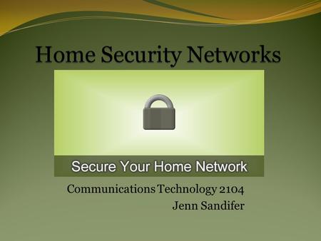 Communications Technology 2104 Jenn Sandifer. A security alarm is a system designed to detect intrusion – unauthorized entry – into a building or area.