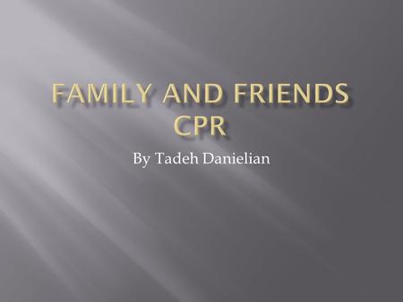 By Tadeh Danielian. The Cardiac Chain of Survival 1. Early recognition of the emergency and early access to EMS 2. Early cardiopulmonary resuscitation.