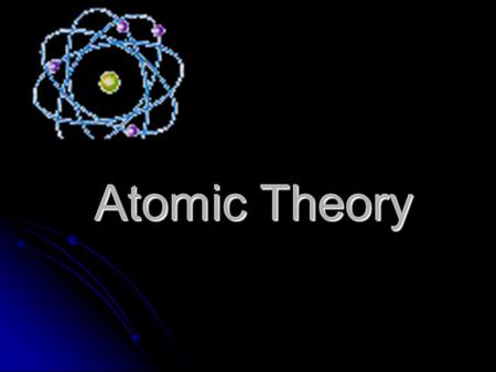 Atomic Theory.