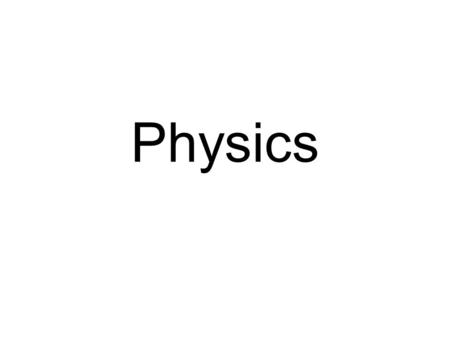 Physics.