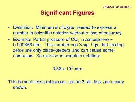 Significant Figures CHM Dr. Skrabal