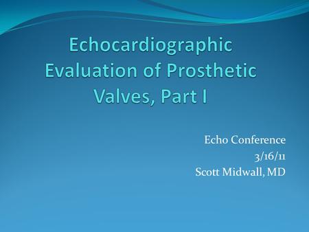 Echocardiographic Evaluation of Prosthetic Valves, Part I