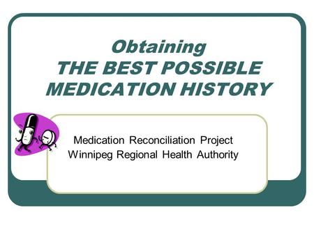 Obtaining THE BEST POSSIBLE MEDICATION HISTORY