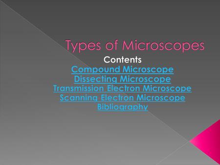 More on Compound Microscopes Hans Lippershey and his son, Zaccharias Hanssen were experimenting with a variety of lenses. In the late 1590’s, they used.