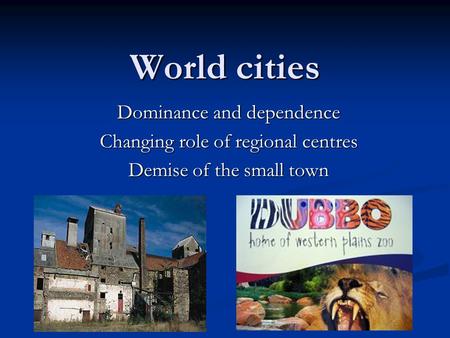 World cities Dominance and dependence