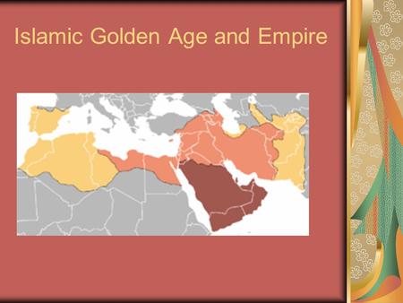 Islamic Golden Age and Empire. Muslim Conquests Umayyad Dynasty Islamic empire expanded from Spain to Indus River.