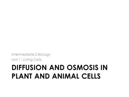 Diffusion and Osmosis in plant and animal cells