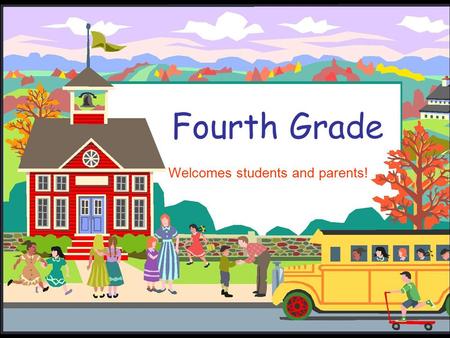 Fourth Grade Welcomes students and parents!. Meet the Fourth Grade Team.