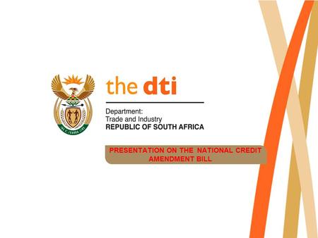 PRESENTATION ON THE NATIONAL CREDIT AMENDMENT BILL