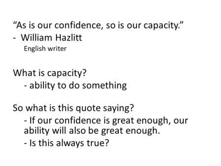 “As is our confidence, so is our capacity