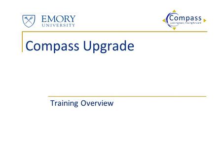 Compass Upgrade Training Overview.