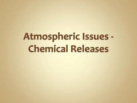 1. Emissions of chemical into the atmosphere 2. Atmospheric transport, diffusion and deposition 3. Chemical reactions 4. Air quality management 5. The.